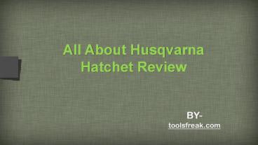 All About Husqvarna Hatchet Review