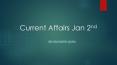 January 2nd Current Affairs PowerPoint PPT Presentation