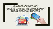 Chargeback Method Understanding The Chargeback Pre-Arbitration Process