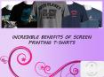 INCREDIBLE BENEFITS OF SCREEN PRINTING T-SHIRTS PowerPoint PPT Presentation