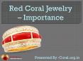 Red coral jewelry- Importance PowerPoint PPT Presentation