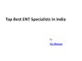 Top Best ENT Specialists in India PowerPoint PPT Presentation