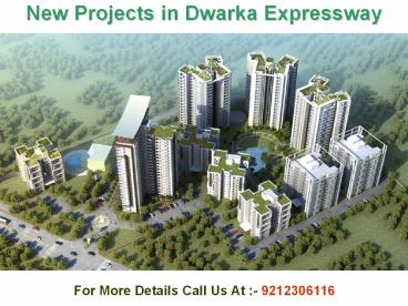 Dwarka Expressway New Projects @ 9212306116