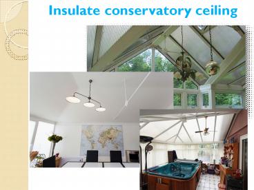 Best Insulated conservatory ceiling Service Provider