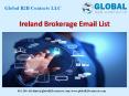 Ireland Brokerage Email List PowerPoint PPT Presentation