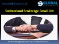 Switzerland Brokerage Mailing List PowerPoint PPT Presentation