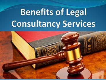 Benefits Of Legal Consultancy Services .