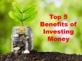 Top 5 Benefits of Investing Money PowerPoint PPT Presentation
