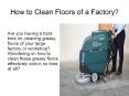 How to Clean Floors of a Factory? PowerPoint PPT Presentation
