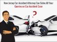 New Jersey Car Accident Attorney Can Solve All Your Queries on Car Accident Case PowerPoint PPT Presentation