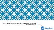 What is the Difference between Laundry and Drycleaning
