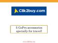 5 GoPro accessories specially for travel! PowerPoint PPT Presentation