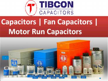 Capacitors | Fan Capacitors |      Motor Run Capacitors