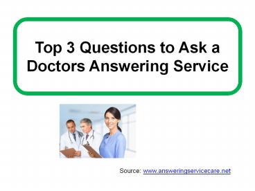 Top 3 Questions to Ask a Doctors Answering Service