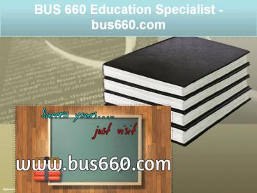 BUS 660 Education Specialist / bus660.com