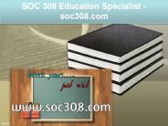 SOC 308 Education Specialist / soc308.com