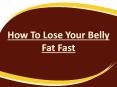 How to Lose Your Belly Fat Quickly and Naturally PowerPoint PPT Presentation