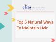 Top 5 Natural Ways To Maintain Hair PowerPoint PPT Presentation