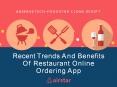 Recent Trends And Benefits Of Restaurant Online Ordering App
