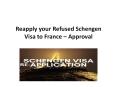 Reapply your Refused Schengen Visa to France – Approval PowerPoint PPT Presentation