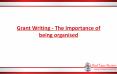 Grant Writing - The Importance of  being organised PowerPoint PPT Presentation