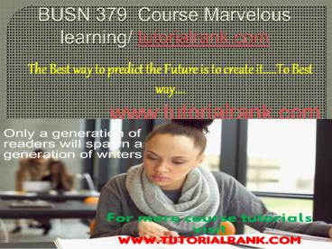 BUSN 379  Course Marvelous learning / tutorialrank.com