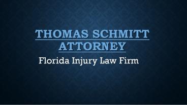 Thomas Schmitt Attorney Florida injury Firm