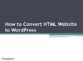 How to Convert HTML Website to WordPress PowerPoint PPT Presentation