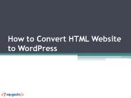 How to Convert HTML Website to WordPress