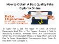 How to Obtain A Best Quality Fake Diploma Online PowerPoint PPT Presentation