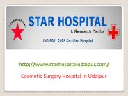 Cosmetic Surgery Hospital in Udaipur