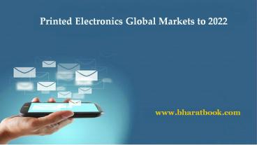 Printed Electronics Global Markets to 2022