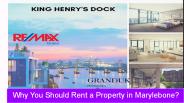 Why You Should Rent a Property in Marylebone?