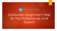 Solidworks Assignment Help By The Professionals And Experts PowerPoint PPT Presentation
