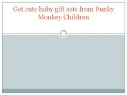 Get cute baby gift sets from Funky Monkey Children