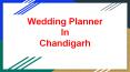 Wedding Planner In Chandigarh PowerPoint PPT Presentation