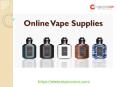 Best Online Vaping Supplies | Premium Vapor E-Cig (1) PowerPoint PPT Presentation