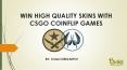 Earn High Quality and Expensive Skins with CSGO Coinflip Games PowerPoint PPT Presentation