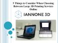 5 Things to Consider When Choosing Between Large 3D Printing Services Online PowerPoint PPT Presentation