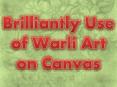 Brilliantly Use of Warli Art on Canvas PowerPoint PPT Presentation