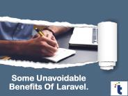 Some Unavoidable Benefits Of Laravel.