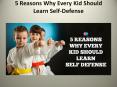 5 reasons why every kid should learn self defense PowerPoint PPT Presentation