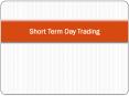 Short Term Day Trading PowerPoint PPT Presentation