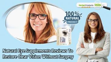 Natural Eye Supplements Reviews to Restore Clear Vision without Surgery