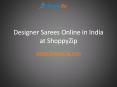 Designer Sarees Online in India at ShoppyZip PowerPoint PPT Presentation