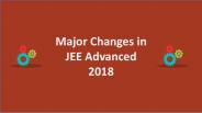 Major Changes in JEE Advanced 2018