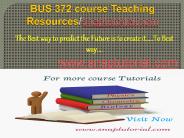 BUS 372 course Teaching Resources/snaptutorial.com