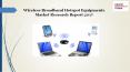 Wireless broadband hotspot equipments market research report 2017 PowerPoint PPT Presentation