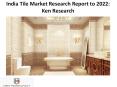 India Tile Market Research Report to 2022: Ken Research PowerPoint PPT Presentation