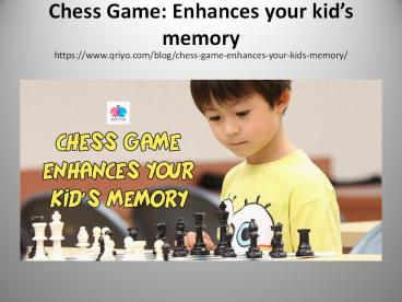 Chess game Enhances your kid’s memory